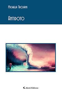 Antidoto - Michela Trojani - copertina