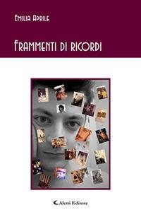 Frammenti di ricordi - Emilia Aprile - copertina