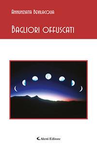 Bagliori offuscati - Annunziata Bevilacqua - copertina