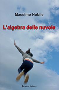 L'algebra delle nuvole - Massimo Nobile - copertina