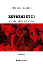 Estremisti! Angels with no wings