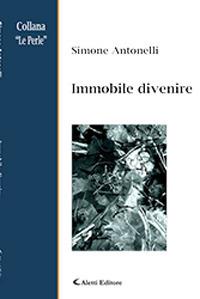 Immobile divenire - Simone Antonelli - copertina