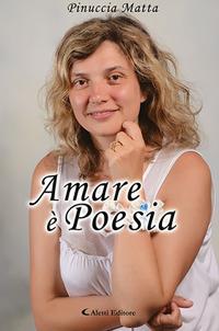 Amare è poesia - Pinuccia Matta - copertina