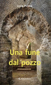 Una fune dal pozzo - Pellino, Lucia - Ebook - EPUB2 con Adobe DRM ...