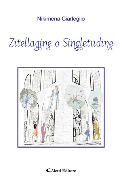 Zitellagine o singletudine - Nikimena Ciarleglio - copertina