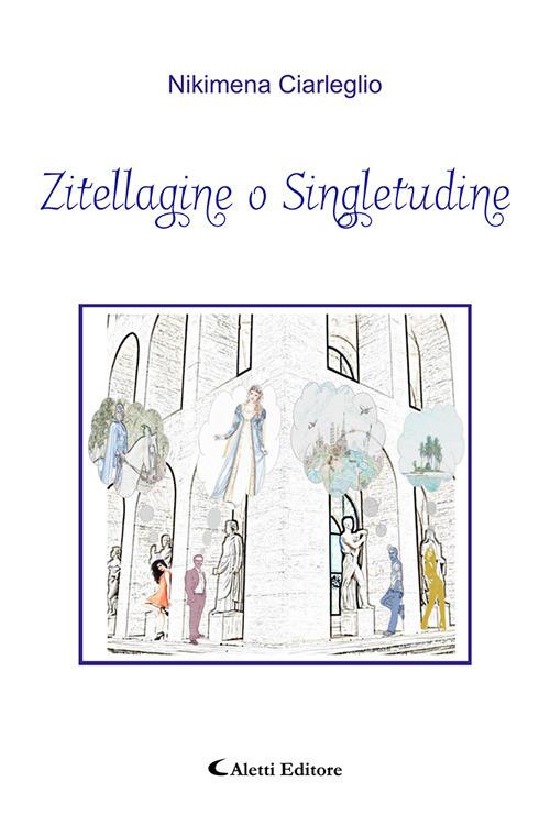 Zitellagine o singletudine - Nikimena Ciarleglio - copertina