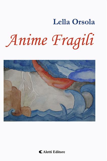 Anime fragili - Lella Orsola - copertina