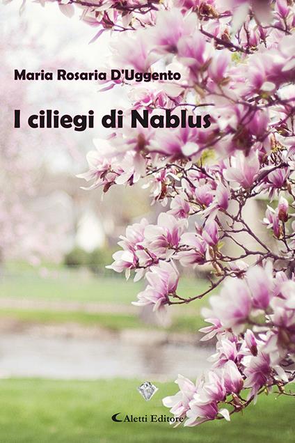 I ciliegi di Nablus - Maria Rosaria D'Uggento - copertina