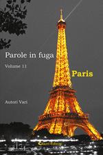 Parole in fuga. Vol. 11: Paris