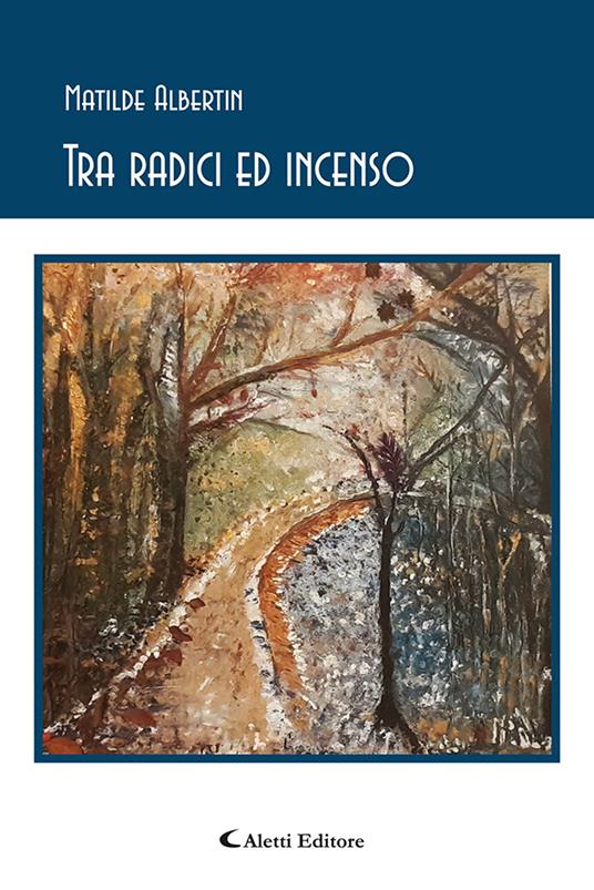 Tra radici ed incenso - Matilde Albertin - copertina