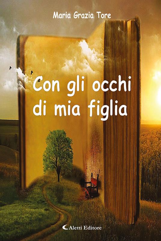 Con gli occhi di mia figlia - Maria Grazia Tore - copertina