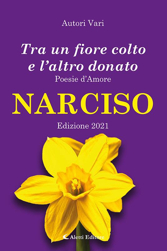 Tra un fiore colto e l'altro donato. Narciso. Poesie d'amore - copertina