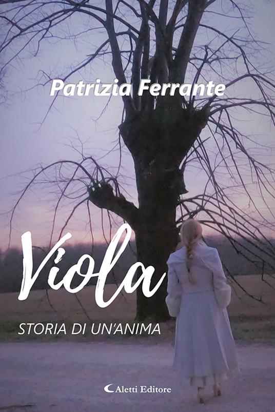 Viola. Storia di un'anima - Patrizia Ferrante - copertina