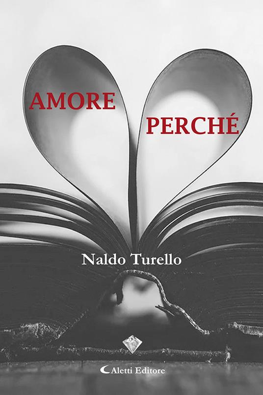 Amore, perché - Naldo Turello - copertina