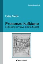 Presenze kafkiane nell'opera narrativa di W. G. Sebald