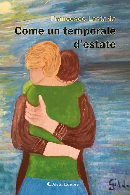 Come un temporale d'estate - Francesco Lastaria - copertina