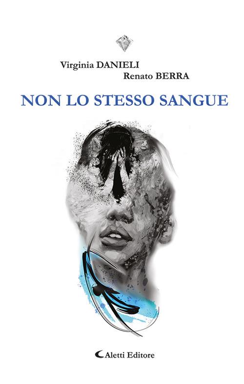 Non lo stesso sangue - Virginia Danieli,Renato Berra - copertina