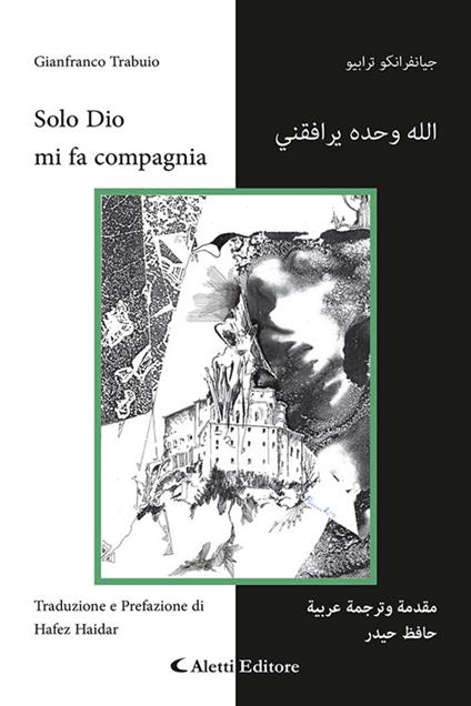 Solo Dio mi fa compagnia. Ediz. italiana e araba - Gianfranco Trabuio - copertina