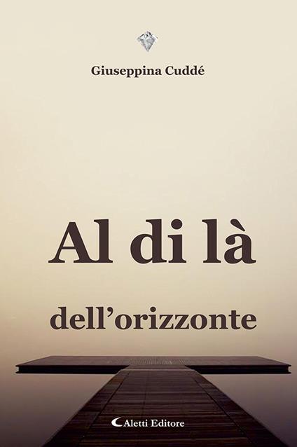 Al di là dell'orizzonte - Giuseppina Cuddé - ebook