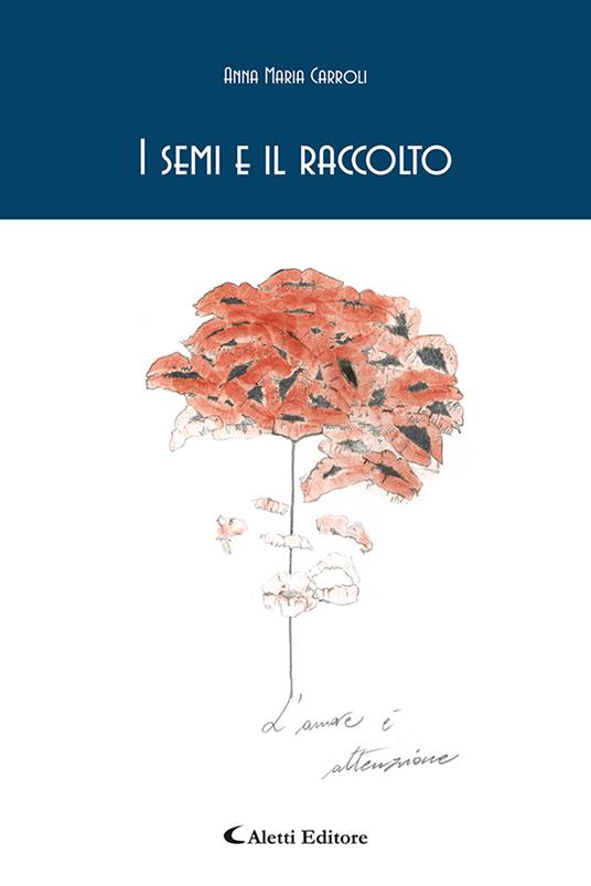 I semi e il raccolto - Anna Maria Carroli - copertina