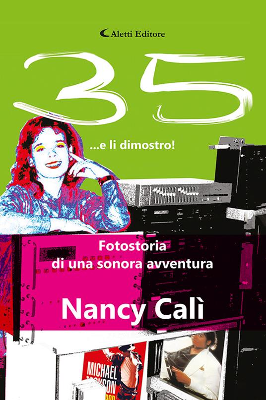 35... e li dimostro. Fotostoria di una sonora avventura - Nancy Calì - copertina