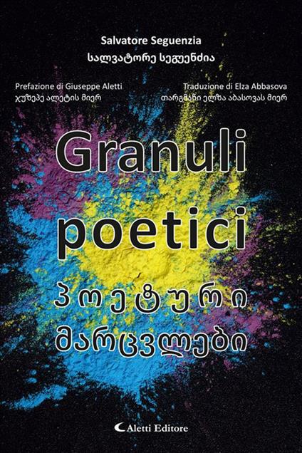 Granuli poetici - Giuseppe Aletti,Salvatore Seguenzia,Elza Abbasova - ebook