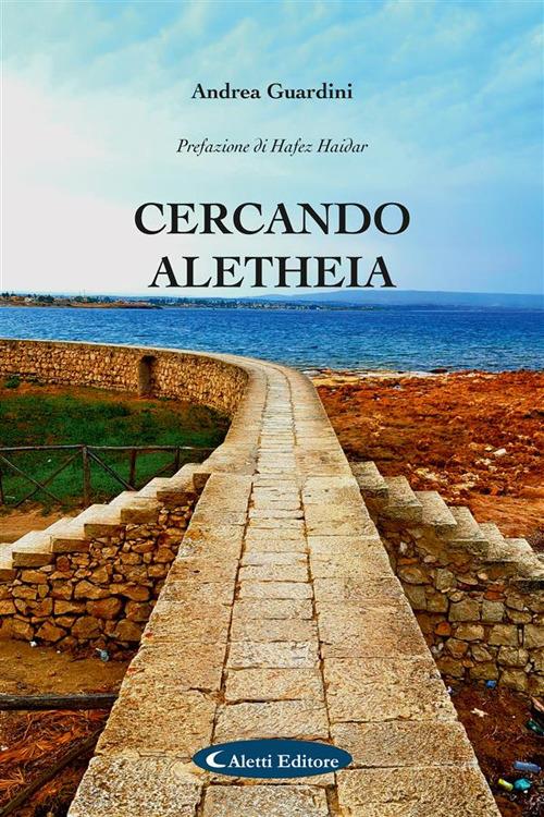 Cercando Aletheia - Andrea Guardini - ebook