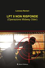 Lpt8 non risponde (Operazione Midwey Oder)