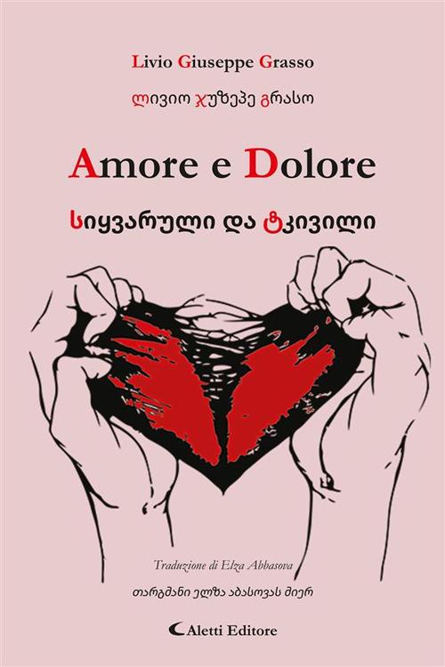 Amore e Dolore - Livio Giuseppe Grasso,Elza Abbasova - ebook