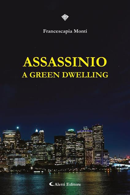 Assassinio a Green Dwelling - Francescapia Monti - ebook