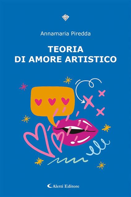 Teoria di amore artistico - Annamaria Piredda - ebook