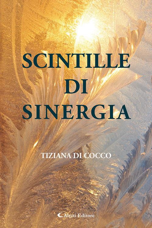 Scintille di sinergia - Tiziana Di Cocco - copertina