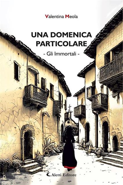Una domenica particolare. Gli immortali - Valentina Meola - ebook