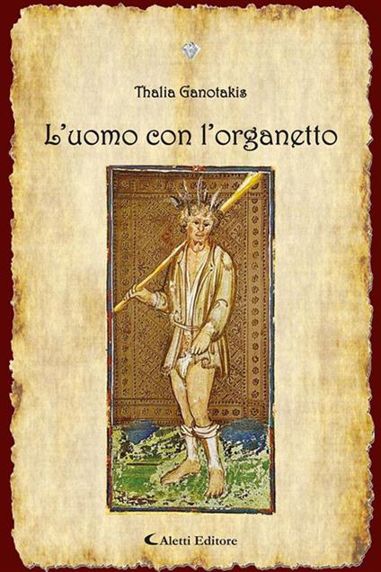 L' uomo con l'organetto - Thalia Ganotakis - ebook