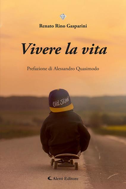 Voglia di vivere - Quasimodo Alessandro,Renato Rino Gasparini - ebook