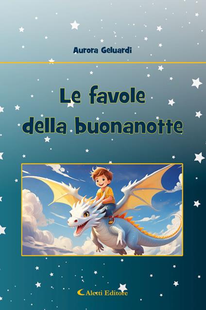 Le favole della buonanotte - Aurora Geluardi - ebook