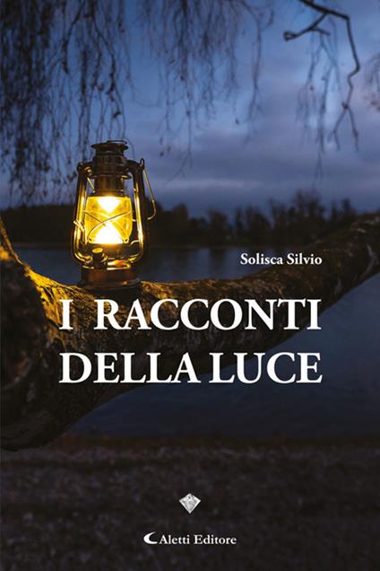 I racconti della luce - Silvio Solisca - ebook