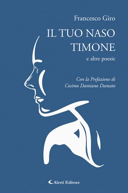 Il tuo naso timone e altre poesie - Francesco Maria Giro - ebook