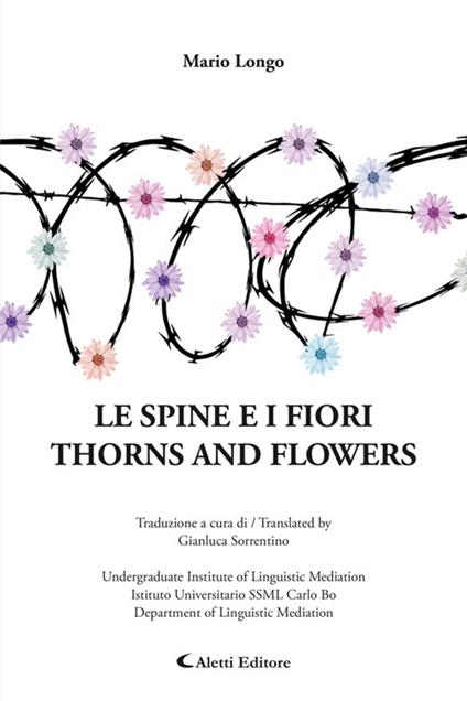 LE SPINE E I FIORI - THORNS AND FLOWERS - Mario Longo,Gianluca Sorrentino - ebook