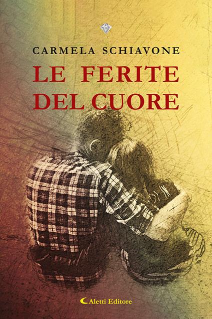 Le ferite del cuore - Carmela Schiavone - copertina