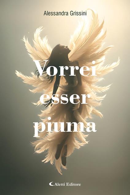 Vorrei esser piuma - Alessandra Grissini - ebook