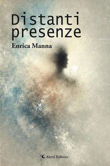 Distanti presenze - Enrica Manna - copertina