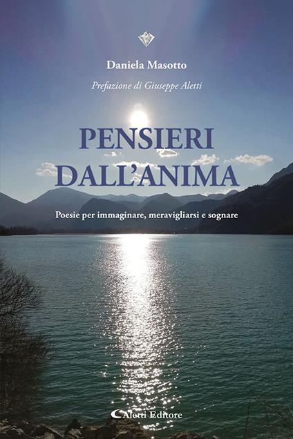 Pensieri dall'anima. Poesie per immaginare, meravigliarsi e sognare - Daniela Masotto - copertina