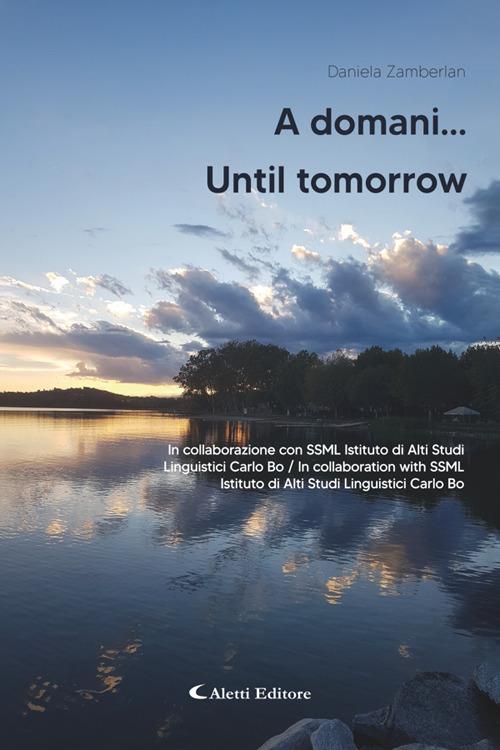 A domani… - Until Tomorrow… - Daniela Zamberlan - ebook