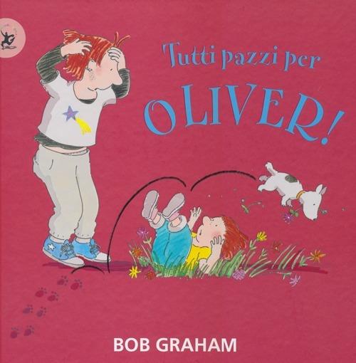 Tutti pazzi per Oliver! Ediz. illustrata - Bob Graham - copertina