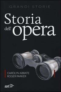 Storia dell'opera - Carolyn Abbate,Roger Parker - copertina