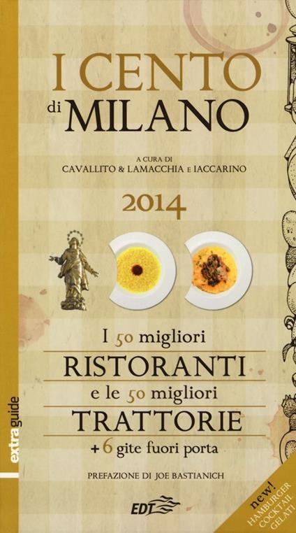 I cento di Milano e Lombardia 2014. I 50 migliori ristoranti e le 50 migliori trattorie, 6 gite fuori porta - copertina