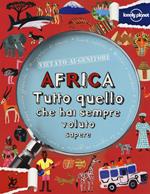 Africa. Tutto quello che hai sempre voluto sapere