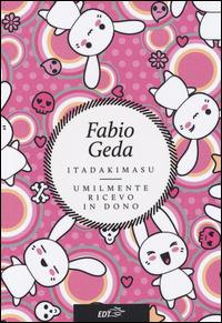 Itadakimasu. Umilmente ricevo in dono - Fabio Geda - copertina