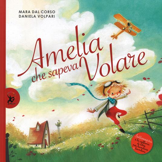 Amelia che sapeva volare. Ediz. illustrata - Mara Dal Corso - copertina